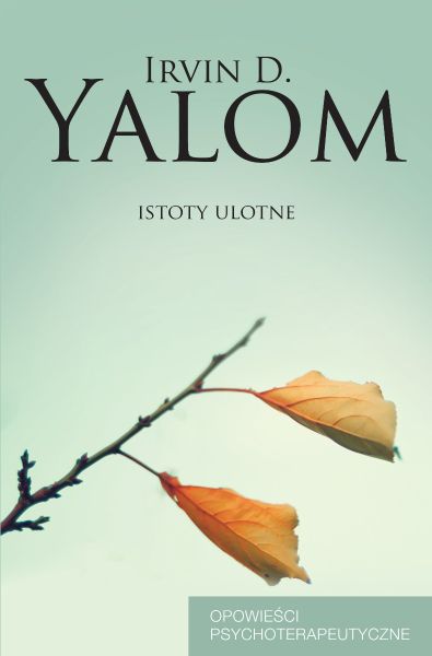 ISTOTY ULOTNE Irvin D. Yalom