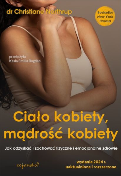 Ciało kobiety, mądrość kobiety, Cristiane Northrup wydanie z roku 2024