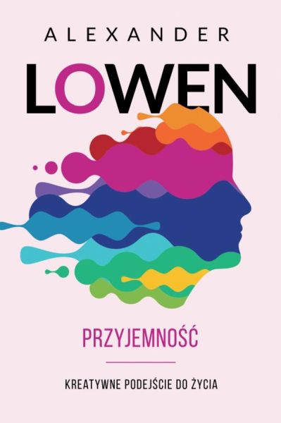 PRZYJEMNOŚĆ  Alexander Lowen