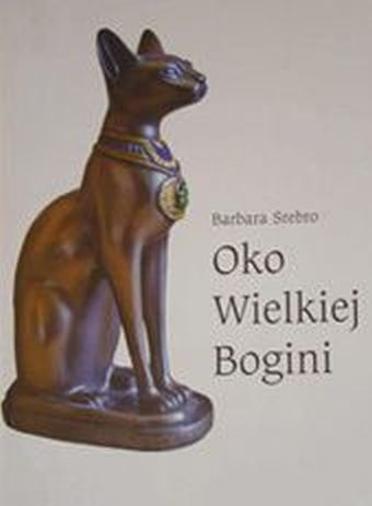 Oko Wielkiej Bogini cz. 1 Barbara Srebro