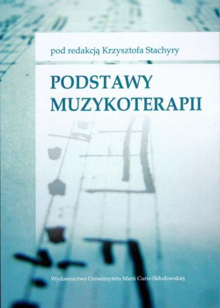 Podstawy muzykoterapii Krzysztof Stachyra