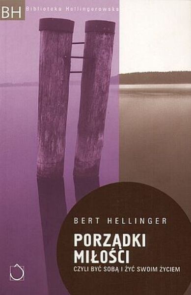 PORZĄDKI MIŁOŚCI  Bert Hellinger