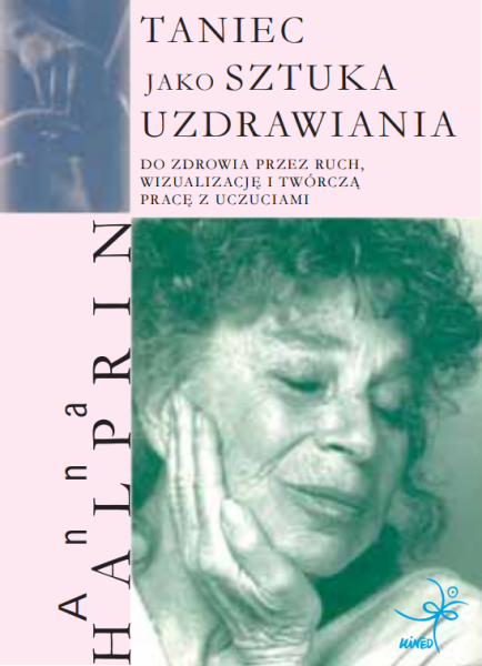 TANIEC JAKO SZTUKA UZDRAWIANIA A.Halprin