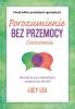 POROZUMIENIE BEZ PRZEMOCY - ćwiczenia Lucy Leu