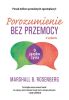 POROZUMIENIE BEZ PRZEMOCY - O JĘZYKU ŻYCIA(miękka)