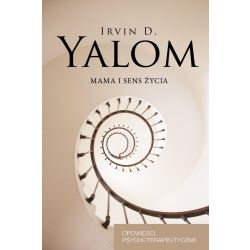 MAMA I SENS ŻYCIA  Irvin D. Yalom